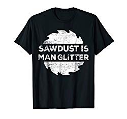 Mens Sawdust Is Man Glitter T-Shirt Woodworking Father's Day Gift XL Black