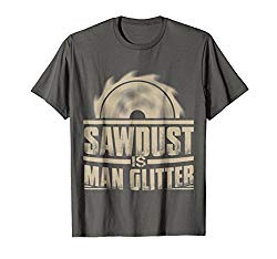 Mens Sawdust Is Man Glitter Shirt Woodworking Shirt XL Asphalt
