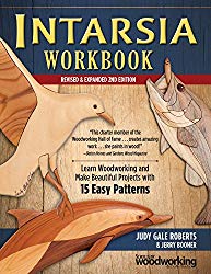 Intarsia Workbook, Revised & Expanded 2nd Edition: Learn Woodworking and Make Beautiful Projects with 15 Easy Patterns (Fox Chapel Publishing) Step-by-Step Picture Mosaics in Wood with Your Scroll Saw