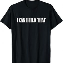 Mens I Can Build That Camiseta de carpintería con cita de carpintero, Negro, S
