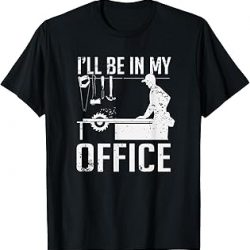 Camiseta de carpintería I'll Be In My Office, Negro, S