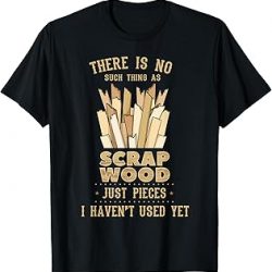 Camiseta de carpintería para carpintería de madera There Is No Scrap, Negro, S