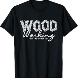 Wood Working There No App For That - Camiseta de carpintería tallada, Negro, S