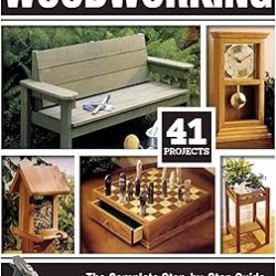 Woodworking: The Complete Step-by-Step Guide to Skills, Techniques, and Projects (Fox Chapel Publishing) Over 1,200 Photos & Illustrations, 41 Complete Plans, Easy-to-Follow Diagrams & Expert Guidance