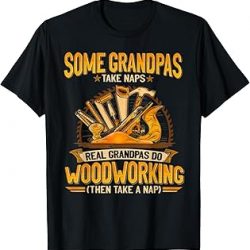 Some Grandpas Take Naps Real Grandpas Do Woodworking Camiseta, Negro, S