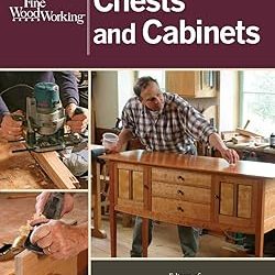 Fine Woodworking Chests and Cabinets
