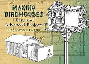 Making Birdhouses: Easy and Advanced Projects (Dover Woodworking)