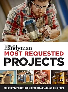 Family Handyman Most Requested Projects (Family Handyman Ultimate Projects)