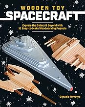 Wooden Toy Spacecraft: Explore the Galaxy & Beyond with 13 Easy-to-Make Woodworking Projects