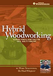 Hybrid Woodworking: Blending Power & Hand Tools for Quick, Quality Furniture (Popular Woodworking)