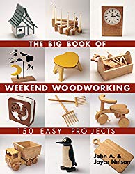 The Big Book of Weekend Woodworking: 150 Easy Projects (Big Book of ... Series)