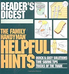 The Family Handyman: Helpful Hints : Quick & Easy Solutions / Time-Saving Tips / Tricks of the Trade (Family Handyman)