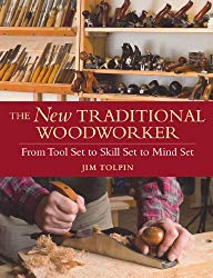 The New Traditional Woodworker: From Tool Set to Skill Set to Mind Set (Popular Woodworking)