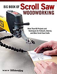 Big Book of Scroll Saw Woodworking (Best of SSW&C): More Than 60 Projects and Techniques for Fretwork, Intarsia & Other Scroll Saw Crafts (The Best of Scroll Saw Woodworking & Crafts)