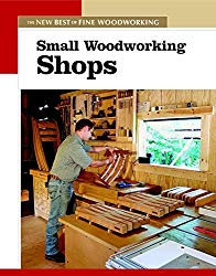 Small Woodworking Shops (New Best of Fine Woodworking)