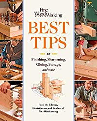 Fine Woodworking Best Tips on Finishing, Sharpening, Gluing, Storage, and More