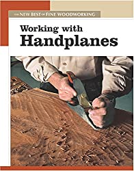 Working with Handplanes: The New Best of Fine Woodworking