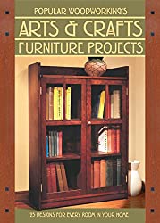Popular Woodworking's Arts & Crafts Furniture: 25 Designs For Every Room In Your Home